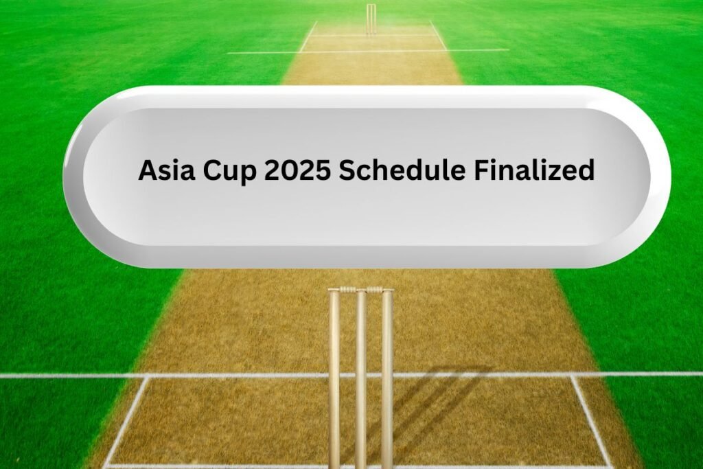 Asia Cup 2025 Schedule Finalized